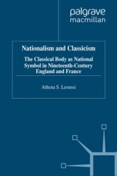 book Nationalism and Classicism: The Classical Body As National Symbol in Nineteenth-Century England and France