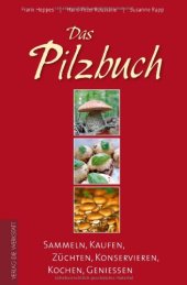 book Das Pilzbuch. Sammeln, Kaufen, Züchten, Konservieren, Kochen, Genießen