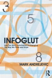 book InfoGlut: How Too Much Information Is Changing the Way We Think and Know