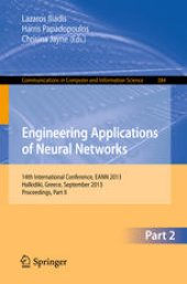 book Engineering Applications of Neural Networks: 14th International Conference, EANN 2013, Halkidiki, Greece, September 13-16, 2013 Proceedings, Part II