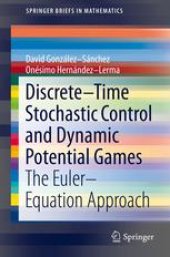 book Discrete–Time Stochastic Control and Dynamic Potential Games: The Euler–Equation Approach