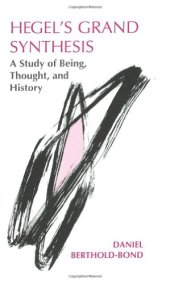 book Hegel's Grand Synthesis: A Study of Being, Thought, and History