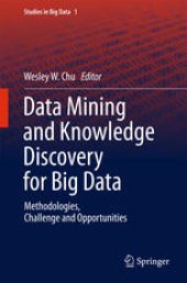 book Data Mining and Knowledge Discovery for Big Data: Methodologies, Challenge and Opportunities