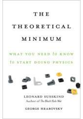 book The Theoretical Minimum: What You Need to Know to Start Doing Physics