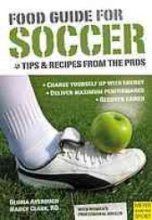 book Food guide for soccer: tips and recipes from the pros