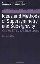 book Ideas and Methods of Supersymmetry and Supergravity; Or, a Walk Through Superspace