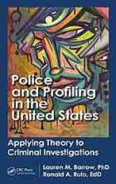 book Police and profiling in the United States: applying theory to criminal investigations