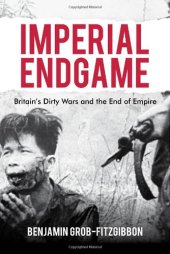 book Imperial Endgame: Britain's Dirty Wars and the End of Empire