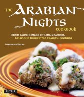 book The Arabian nights cookbook: from lamb kebabs to baba ghanouj, delicious homestyle Arabian cooking