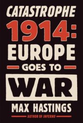 book Catastrophe 1914: Europe Goes to War