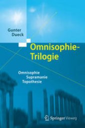 book Omnisophie-Trilogie: Omnisophie - Supramanie - Topothesie