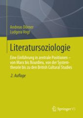 book Literatursoziologie: Eine Einführung in zentrale Positionen - von Marx bis Bourdieu, von der Systemtheorie bis zu den British Cultural Studies