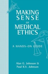 book Making Sense of Medical Ethics: A hands-on guide