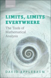 book Limits, Limits Everywhere: The Tools of Mathematical Analysis