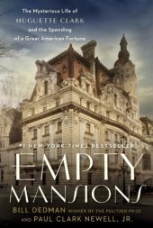 book Empty Mansions: The Mysterious Life of Huguette Clark and the Spending of a Great American Fortune