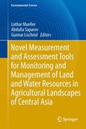 book Novel Measurement and Assessment Tools for Monitoring and Management of Land and Water Resources in Agricultural Landscapes of Central Asia