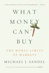 book What Money Can't Buy: The Moral Limits of Markets