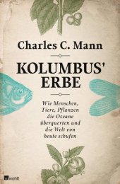 book Kolumbus' Erbe: Wie Menschen, Tiere, Pflanzen die Ozeane überquerten und die Welt von heute schufen