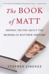 book The Book of Matt: Hidden Truths About the Murder of Matthew Shepard