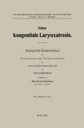 book Ueber kongenitale Larynxatresie: Inaugural-Dissertation zur Erlangung der Doktorwürde der hohen medizinischen Fakultät der Universität Basel