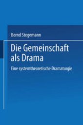 book Die Gemeinschaft als Drama: Eine systemtheoretische Dramaturgie