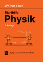 book Starthilfe Physik: Ein Leitfaden für Studienanfänger der Naturwissenschaften, des Ingenieurwesens und der Medizin