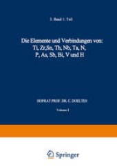 book Die Elemente und Verbindungen von: Ti, Zr, Sn, Th, Nb, Ta, N, P, As, Sb, Bi, V und H: Band III. Erste Abteilung