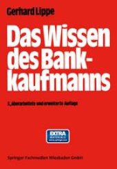 book Das Wissen des Bankkaufmanns: — Bankbetriebslehre — Betriebswirtschaftslehre — Bankrecht — Wirtschaftsrecht — Rechnungswesen