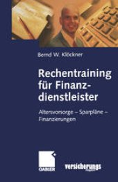 book Rechentraining für Finanzdienstleister: Altersvorsorge — Sparpläne — Finanzierungen