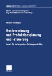 book Kostenrechnung und Produktionsplanung und -steuerung: Ansatz für ein integriertes Fertigungscontrolling