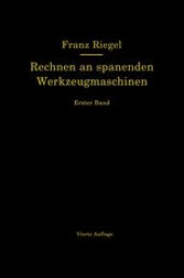 book Rechnen an spanenden Werkzeugmaschinen: Ein Lehr- und Handbuch zum Gebrauch in Werkstatt, Büro und Schule