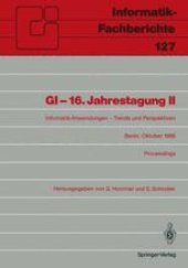 book GI — 16. Jahrestagung II: Informatik-Anwendungen — Trends und Perspektiven Berlin, 6.–10. Oktober 1986 Proceedings