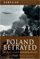 book Poland Betrayed: The Nazi-Soviet Invasions of 1939