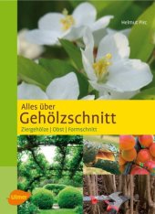 book Alles über Gehölzschnitt: Ziergehölze - Obst - Formschnitt