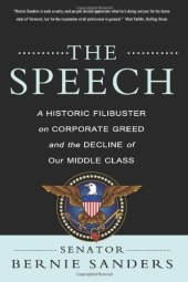 book The Speech: A Historic Filibuster on Corporate Greed and the Decline of Our Middle Class