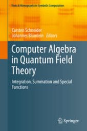 book Computer Algebra in Quantum Field Theory: Integration, Summation and Special Functions