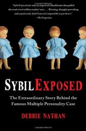 book Sybil Exposed: The Extraordinary Story Behind the Famous Multiple Personality Case