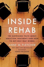 book Inside Rehab: The Surprising Truth About Addiction Treatment-and How to Get Help That Works