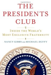 book The Presidents Club: Inside the World's Most Exclusive Fraternity