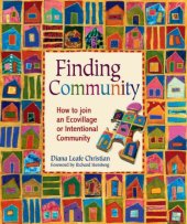 book Finding Community: How to Join an Ecovillage or Intentional Community