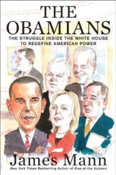 book The Obamians: The Struggle Inside the White House to Redefine American Power