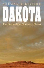 book Dakota: The Story of the Northern Plains