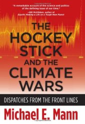 book The Hockey Stick and the Climate Wars: Dispatches from the Front Lines