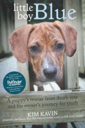 book Little Boy Blue: A Puppy's Rescue from Death Row and His Owner's Journey for Truth