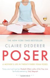 book Poser: A Mother's Life in Twenty-Three Yoga Poses