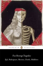 book Five Revenge Tragedies: The Spanish Tragedy; Hamlet; Antonio's Revenge; The Tragedy of Hoffman; The Revenger's Tragedy