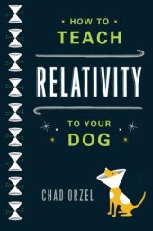 book How to Teach Relativity to Your Dog