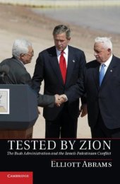 book Tested by Zion: The Bush Administration and the Israeli-Palestinian Conflict