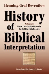 book History of Biblical Interpretation, Vol. 2: From Late Antiquity to the End of the Middle Ages