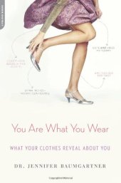 book You Are What You Wear: What Your Clothes Reveal About You